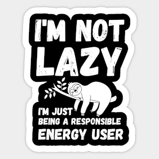 energy saving mode - I'm not lazy - sarcastic saying Sticker